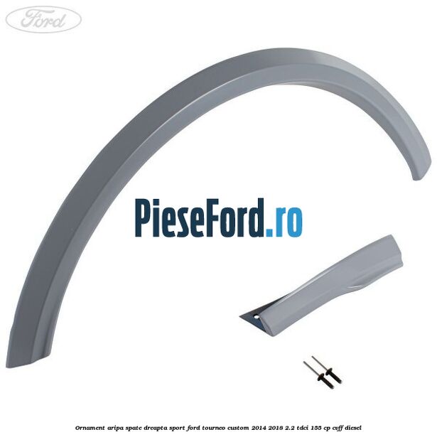 Ornament aripa spate dreapta sport Ford Tourneo Custom 2014-2018 2.2 TDCi 155 cp CVFF diesel