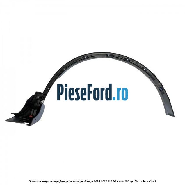 Ornament aripa stanga fata primerizat Ford Kuga 2013-2016 2.0 TDCi 4x4 150 cp T7MA, T7MB diesel