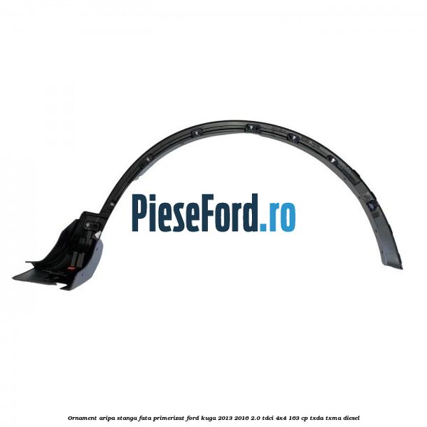 Ornament aripa stanga fata primerizat Ford Kuga 2013-2016 2.0 TDCi 4x4 163 cp TXDA, TXMA diesel