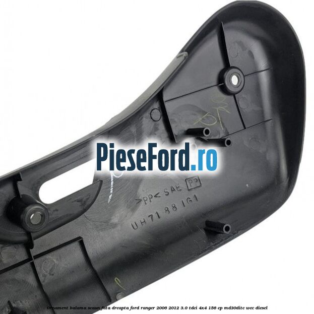 Ornament balama scaun fata dreapta Ford Ranger 2006-2012 3.0 TDCi 4x4 156 cp MD30DITC, WEC diesel