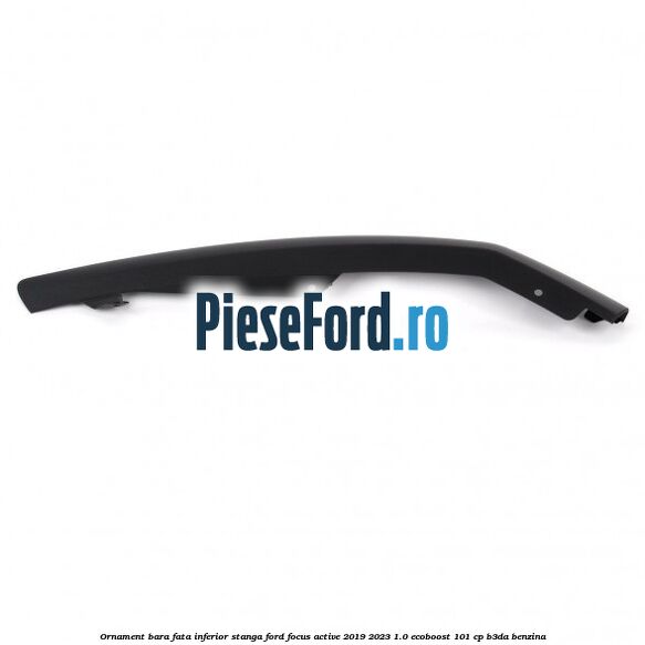 Ornament bara fata inferior stanga Ford Focus Active 2019-2023 1.0 EcoBoost 101 cp B3DA benzina