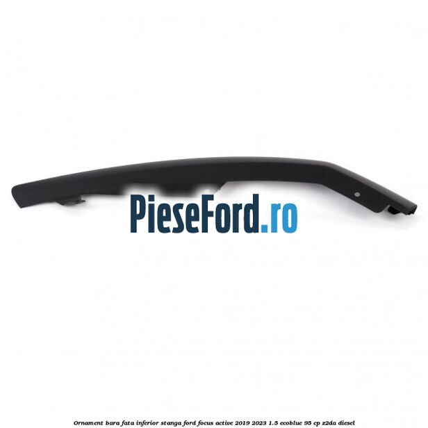 Ornament bara fata inferior stanga Ford Focus Active 2019-2023 1.5 EcoBlue 95 cp Z2DA diesel