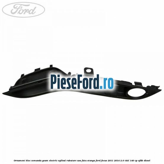 Ornament bloc comanda geam electric oglinzi rabatare usa fata stanga Ford Focus 2011-2014 2.0 TDCi 140 cp UFDB diesel