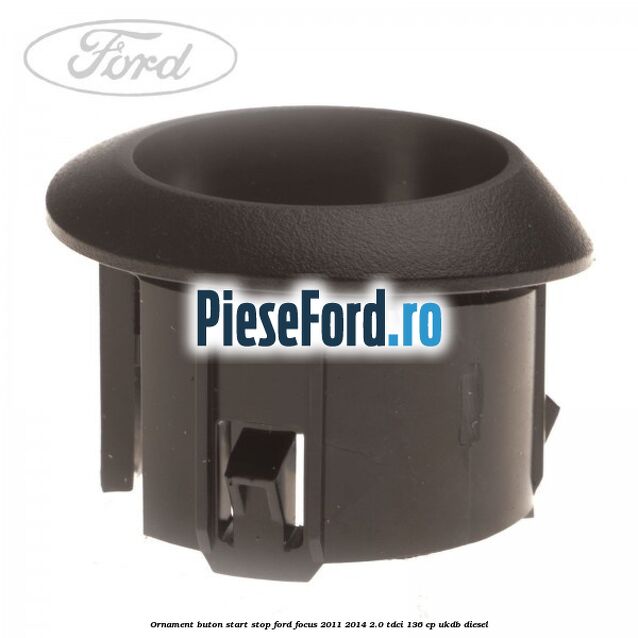 Ornament buton start stop Ford Focus 2011-2014 2.0 TDCi 136 cp UKDB diesel