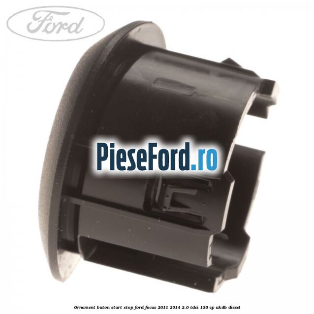Ornament buton start stop Ford Focus 2011-2014 2.0 TDCi 136 cp UKDB diesel