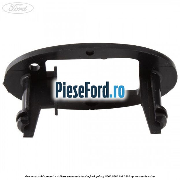 Ornament cablu conector tetiera scaun multimedia Ford Galaxy 2000-2006 2.0 i 116 cp Ornament cablu conector tetiera scaun multimedia Ford Galaxy 2000-2006 2.0 i 116 cp NSE, ZVSA benzina