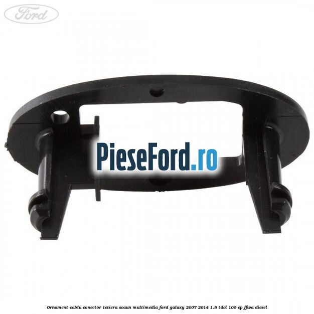 Ornament cablu conector tetiera scaun multimedia Ford Galaxy 2007-2014 1.8 TDCi 100 cp Ornament cablu conector tetiera scaun multimedia Ford Galaxy 2007-2014 1.8 TDCi 100 cp FFWA diesel