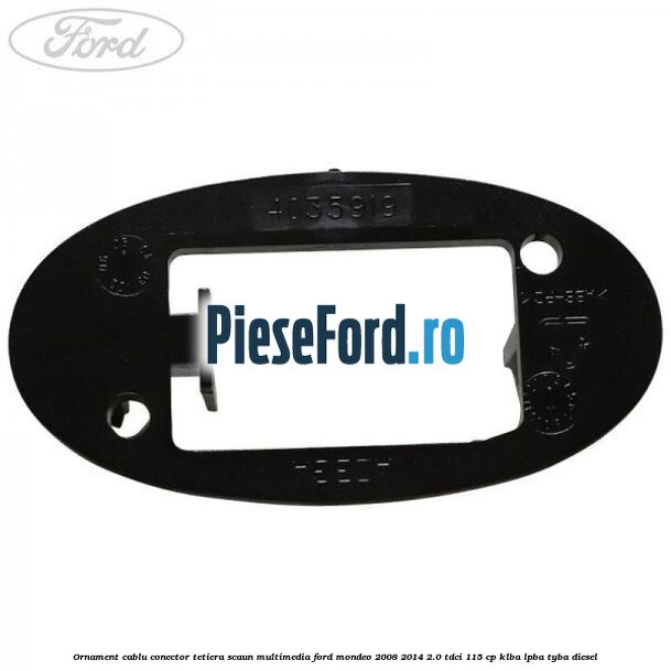 Ornament cablu conector tetiera scaun multimedia Ford Mondeo 2008-2014 2.0 TDCi 115 cp Ornament cablu conector tetiera scaun multimedia Ford Mondeo 2008-2014 2.0 TDCi 115 cp KLBA, LPBA, TYBA diesel