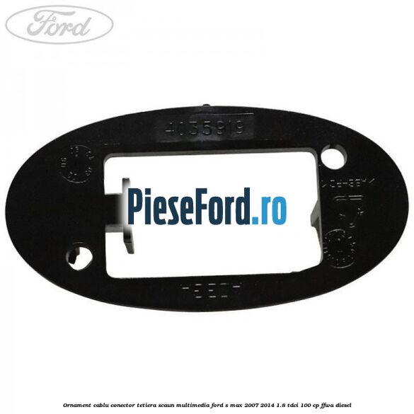 Ornament cablu conector tetiera scaun multimedia Ford S-Max 2007-2014 1.8 TDCi 100 cp FFWA diesel