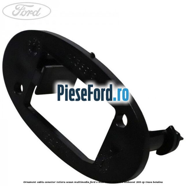 Ornament cablu conector tetiera scaun multimedia Ford S-Max 2007-2014 2.0 EcoBoost 203 cp TNWA benzina