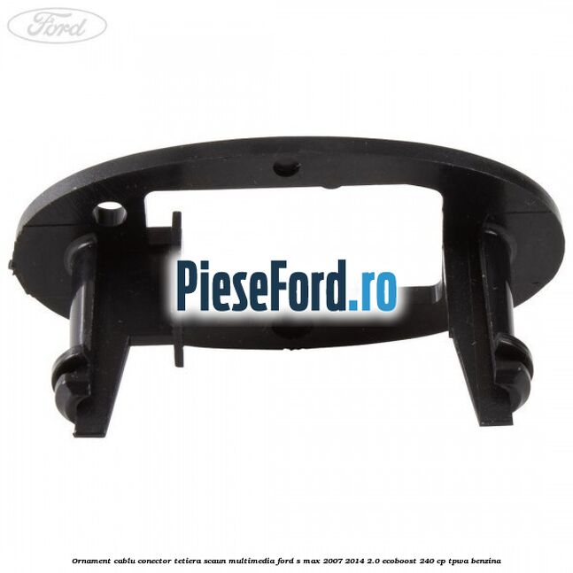 Ornament cablu conector tetiera scaun multimedia Ford S-Max 2007-2014 2.0 EcoBoost 240 cp Ornament cablu conector tetiera scaun multimedia Ford S-Max 2007-2014 2.0 EcoBoost 240 cp TPWA benzina
