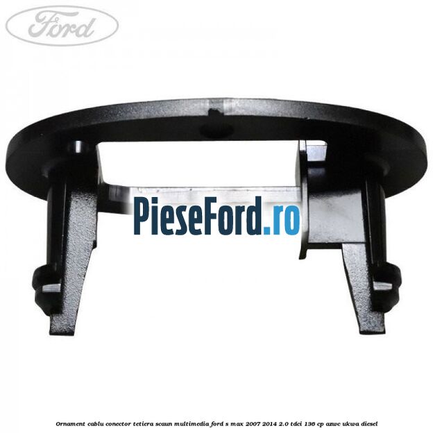 Ornament cablu conector tetiera scaun multimedia Ford S-Max 2007-2014 2.0 TDCi 136 cp AZWC, UKWA diesel