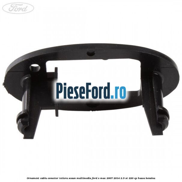 Ornament cablu conector tetiera scaun multimedia Ford S-Max 2007-2014 2.5 ST 220 cp HUWA benzina