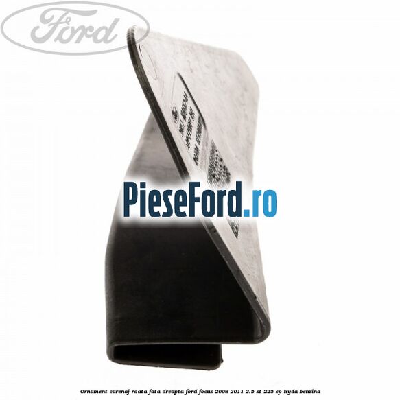 Ornament carenaj roata fata dreapta Ford Focus 2008-2011 2.5 ST 225 cp HYDA benzina