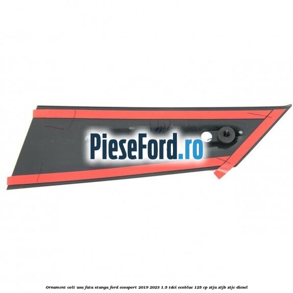 Ornament colt usa fata stanga Ford EcoSport 2019-2023 1.5 TDCi EcoBlue 125 cp ZTJA, ZTJB, ZTJC diesel