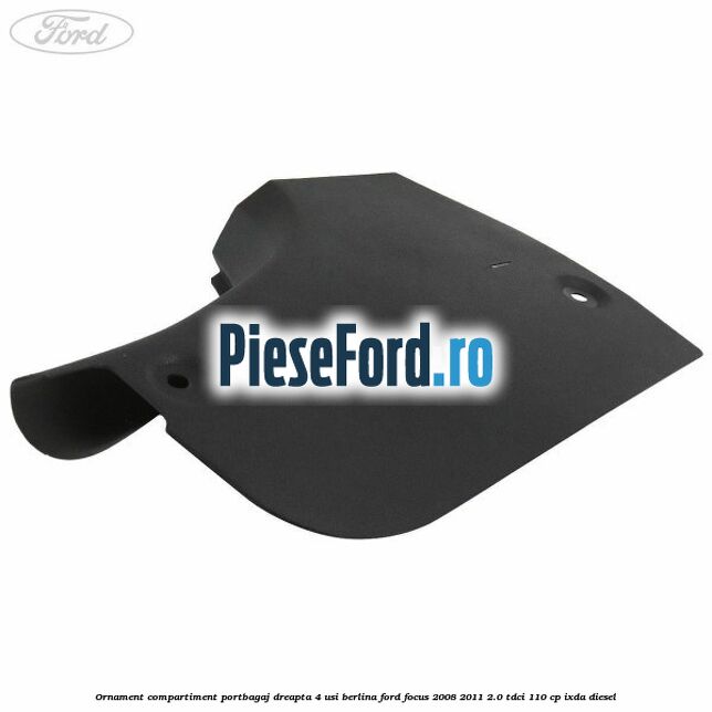 Ornament compartiment portbagaj dreapta 4 usi berlina Ford Focus 2008-2011 2.0 TDCi 110 cp IXDA diesel