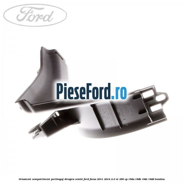 Ornament compartiment portbagaj dreapta combi Ford Focus 2011-2014 2.0 ST 250 cp R9DA, R9DB, R9DC, R9DD benzina