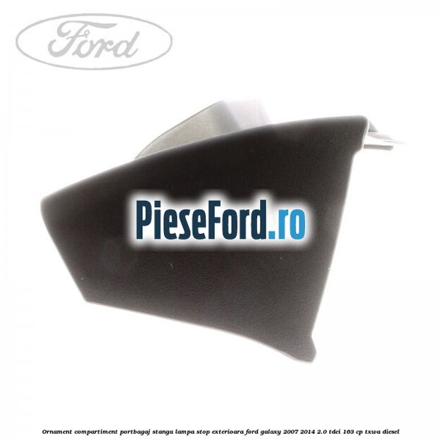 Ornament compartiment portbagaj stanga lampa stop exterioara Ford Galaxy 2007-2014 2.0 TDCi 163 cp TXWA diesel