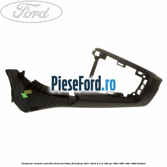 Ornament consola centrala charcoal black Ford Focus 2011-2014 2.0 ST 250 cp R9DA, R9DB, R9DC, R9DD benzina