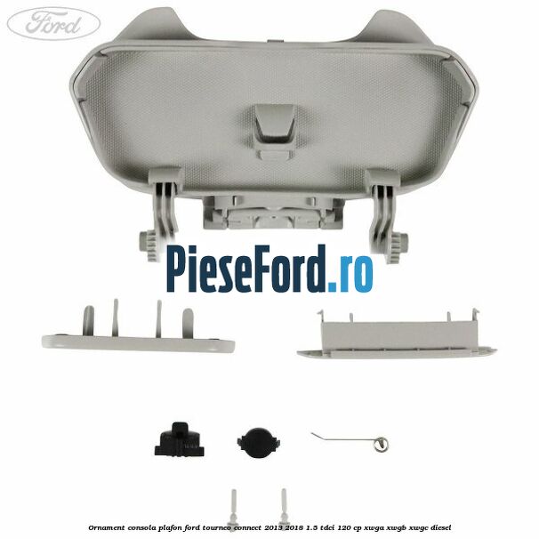 Ornament consola plafon Ford Tourneo Connect 2013-2018 1.5 TDCi 120 cp XWGA, XWGB, XWGC diesel