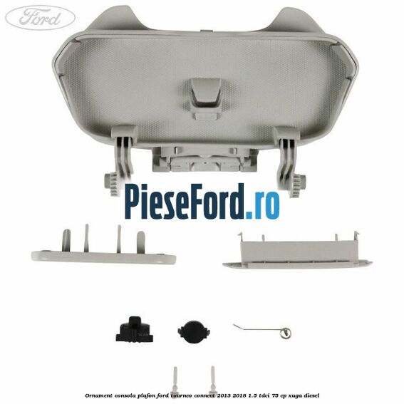 Ornament consola plafon Ford Tourneo Connect 2013-2018 1.5 TDCi 75 cp XUGA diesel