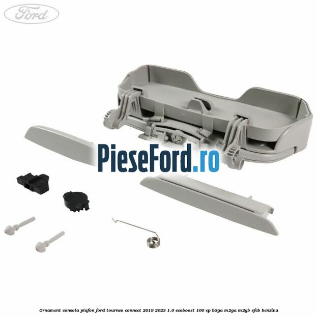 Ornament consola plafon Ford Tourneo Connect 2019-2023 1.0 EcoBoost 100 cp B3GA, M2GA, M2GB, SFCB benzina