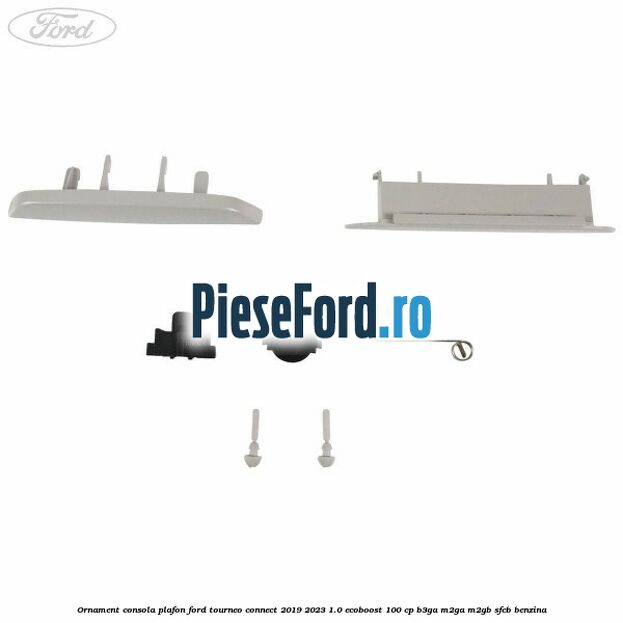 Ornament consola plafon Ford Tourneo Connect 2019-2023 1.0 EcoBoost 100 cp Ornament consola plafon Ford Tourneo Connect 2019-2023 1.0 EcoBoost 100 cp B3GA, M2GA, M2GB, SFCB benzina