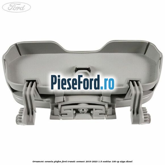 Ornament consola plafon Ford Transit Connect 2019-2023 1.5 EcoBlue 100 cp Z2GA diesel