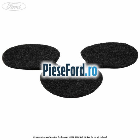 Ornament consola podea Ford Ranger 2002-2006 2.5 TD 4x4 84 cp WL-T diesel