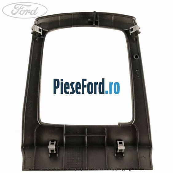 Ornament consola selector cutie viteza Ford Focus 2008-2011 1.8 125 cp Q7DA, QQDA, QQDB benzina