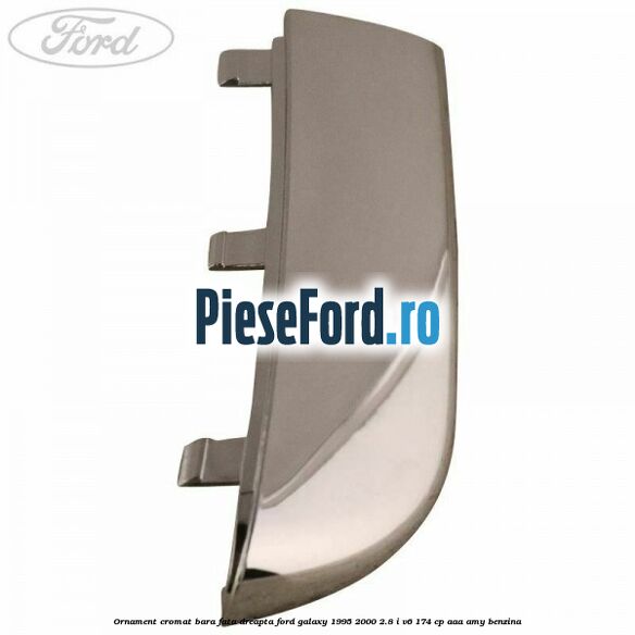 Ornament cromat bara fata dreapta Ford Galaxy 1995-2000 2.8 i V6 174 cp AAA, AMY benzina