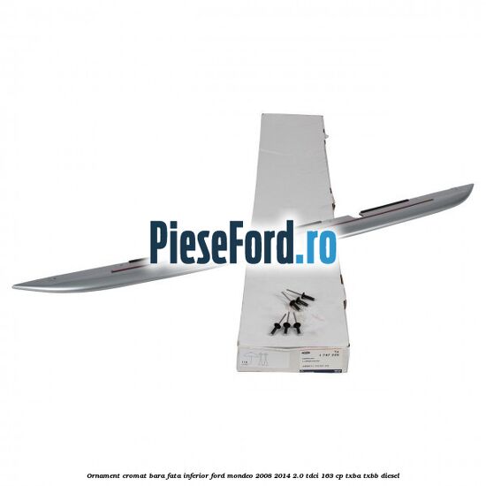 Ornament cromat bara fata inferior Ford Mondeo 2008-2014 2.0 TDCi 163 cp Ornament cromat bara fata inferior Ford Mondeo 2008-2014 2.0 TDCi 163 cp TXBA, TXBB diesel
