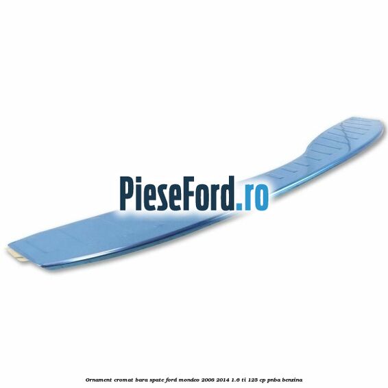Ornament cromat bara spate Ford Mondeo 2008-2014 1.6 Ti 125 cp PNBA benzina