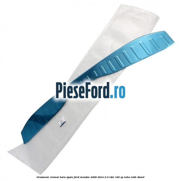 Ornament cromat bara spate Ford Mondeo 2008-2014 2.0 TDCi 163 cp Ornament cromat bara spate Ford Mondeo 2008-2014 2.0 TDCi 163 cp TXBA, TXBB diesel