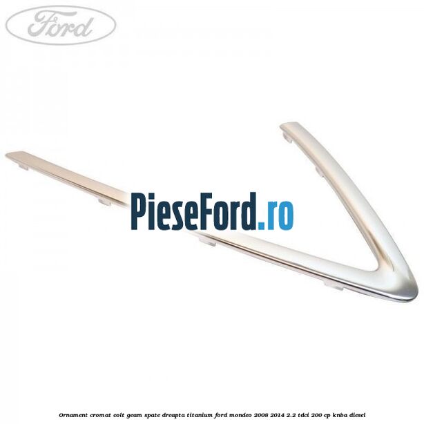 Ornament cromat colt geam spate dreapta Titanium Ford Mondeo 2008-2014 2.2 TDCi 200 cp KNBA diesel