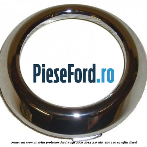 Ornament cromat grila proiector Ford Kuga 2008-2012 2.0 TDCI 4x4 140 cp UFDA diesel