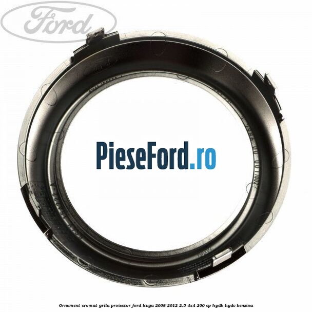 Ornament cromat grila proiector Ford Kuga 2008-2012 2.5 4x4 200 cp HYDB, HYDC benzina