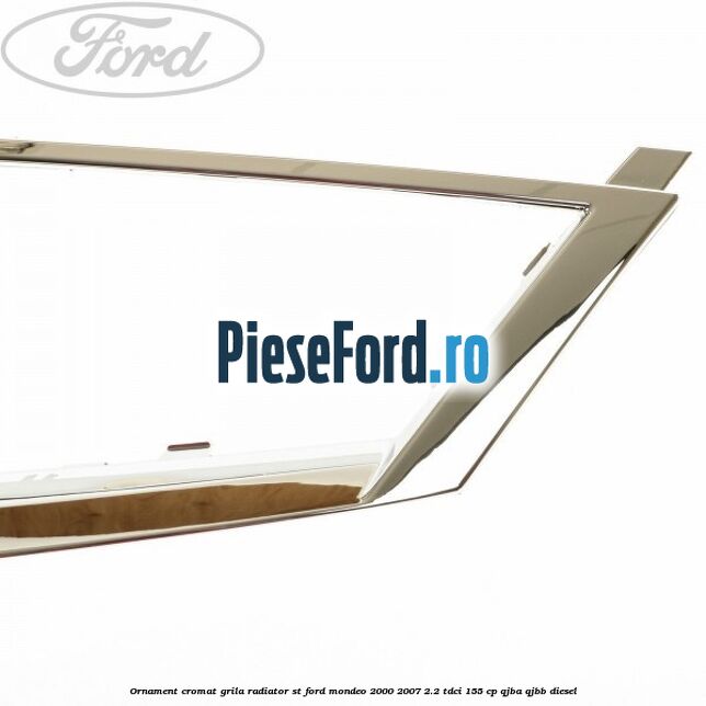 Ornament cromat grila radiator ST Ford Mondeo 2000-2007 2.2 TDCi 155 cp QJBA, QJBB diesel