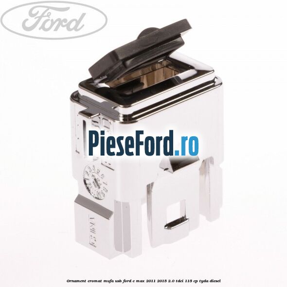 Ornament cromat mufa USB Ford C-Max 2011-2015 2.0 TDCi 115 cp