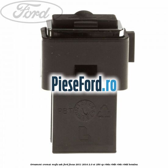 Ornament cromat mufa USB Ford Focus 2011-2014 2.0 ST 250 cp R9DA, R9DB, R9DC, R9DD benzina