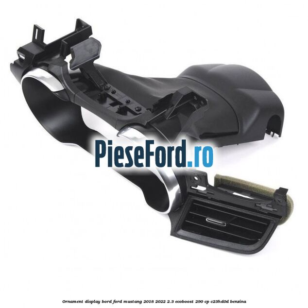 Ornament display bord Ford Mustang 2018-2022 2.3 EcoBoost 290 cp C23HD0D benzina