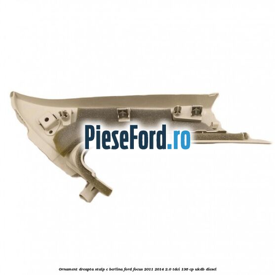 Ornament dreapta stalp C berlina Ford Focus 2011-2014 2.0 TDCi 136 cp UKDB diesel
