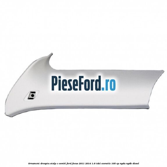 Ornament dreapta stalp C combi Ford Focus 2011-2014 1.6 TDCi ECOnetic 105 cp NGDA, NGDB diesel