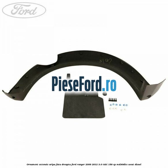 Ornament extensie aripa fata dreapta Ford Ranger 2006-2012 3.0 TDCi 156 cp MD30DITC, WEAT diesel