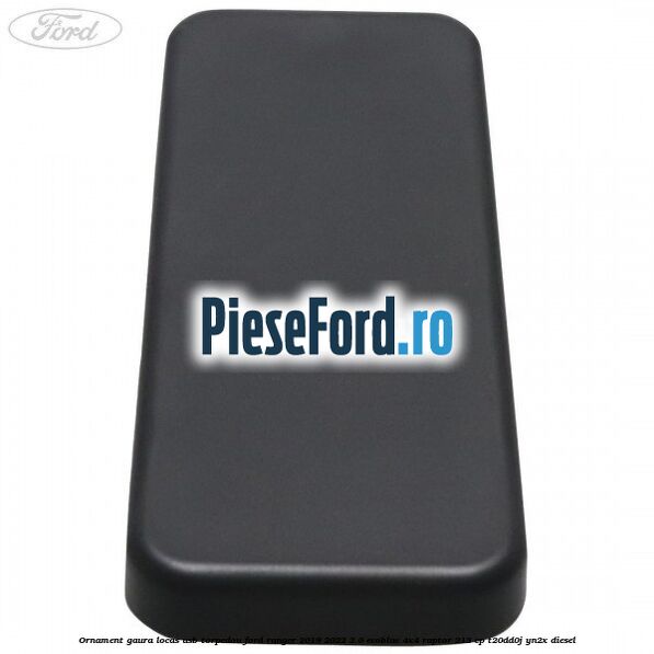 Ornament gaura locas USB torpedou Ford Ranger 2019-2022 2.0 EcoBlue 4x4 Raptor 213 cp T20DD0J, YN2X diesel