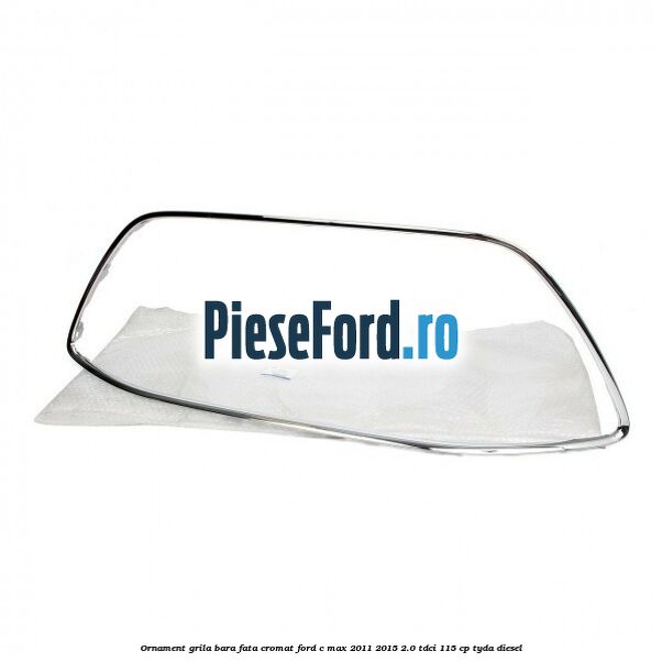 Ornament grila bara fata cromat Ford C-Max 2011-2015 2.0 TDCi 115 cp Ornament grila bara fata cromat Ford C-Max 2011-2015 2.0 TDCi 115 cp TYDA diesel