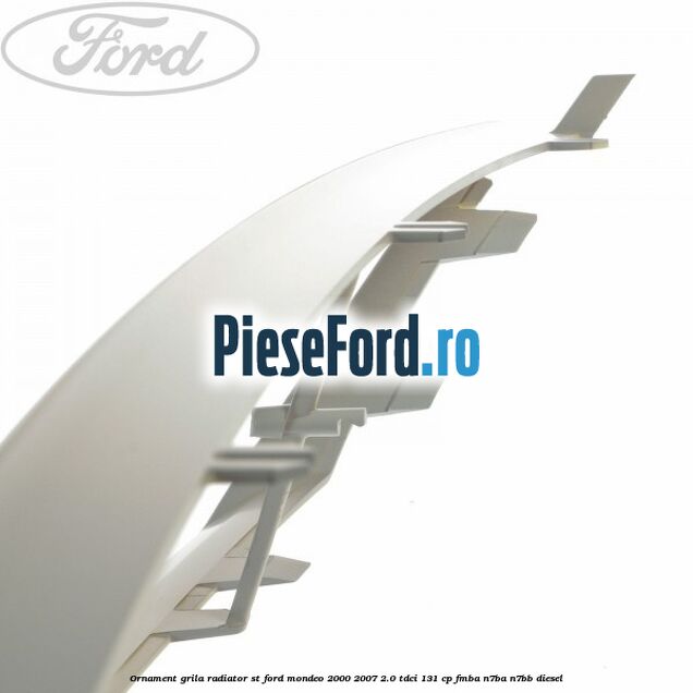 Ornament grila radiator ST Ford Mondeo 2000-2007 2.0 TDCi 131 cp FMBA, N7BA, N7BB diesel