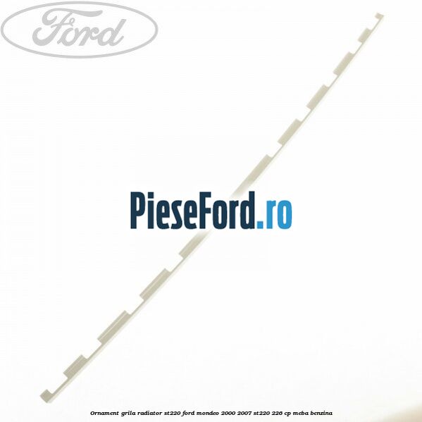 Ornament grila radiator ST220 Ford Mondeo 2000-2007 ST220 226 cp MEBA benzina