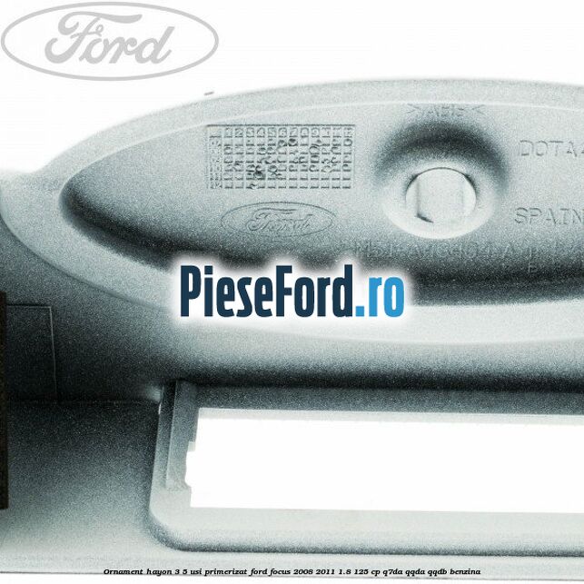 Ornament Hayon 3/5 usi primerizat Ford Focus 2008-2011 1.8 125 cp Q7DA, QQDA, QQDB benzina