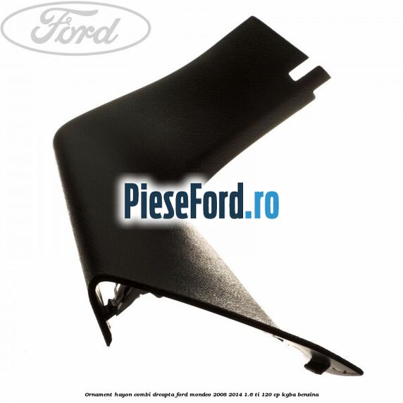 Ornament hayon combi dreapta Ford Mondeo 2008-2014 1.6 Ti 120 cp Ornament hayon combi dreapta Ford Mondeo 2008-2014 1.6 Ti 120 cp KGBA benzina